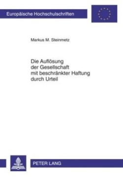 Die Aufloesung Der Gesellschaft Mit Beschraenkter Haftung Durch Urteil