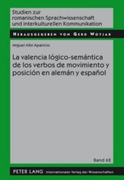 Valencia Lógico-Semántica de Los Verbos de Movimiento Y Posición En Alemán Y Español