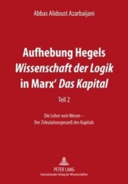 Aufhebung Hegels «Wissenschaft Der Logik» in Marx' «Das Kapital»