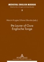 Þe Laurer of Oure Englische Tonge Assistants to the editors: Ewa Ciszek and Lukasz Hudomiet