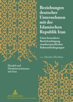 Beziehungen Deutscher Unternehmen Mit Der Islamischen Republik Iran