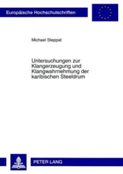 Untersuchungen Zur Klangerzeugung Und Klangwahrnehmung Der Karibischen Steeldrum