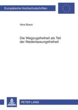 Die Wegzugsfreiheit ALS Teil Der Niederlassungsfreiheit