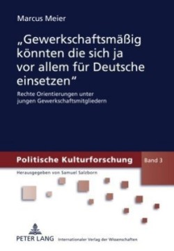 «Gewerkschaftsmaeßig Koennten Die Sich Ja VOR Allem Fuer Deutsche Einsetzen»