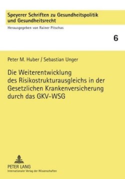 Weiterentwicklung Des Risikostrukturausgleichs in Der Gesetzlichen Krankenversicherung Durch Das Gkv-Wsg