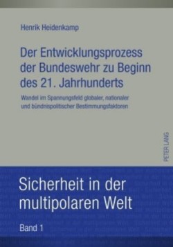 Der Entwicklungsprozess der Bundeswehr zu Beginn des 21. Jahrhunderts