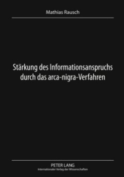 Staerkung Des Informationsanspruchs Durch Das Arca-Nigra-Verfahren