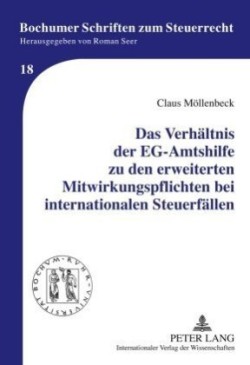 Verhaeltnis Der Eg-Amtshilfe Zu Den Erweiterten Mitwirkungspflichten Bei Internationalen Steuerfaellen