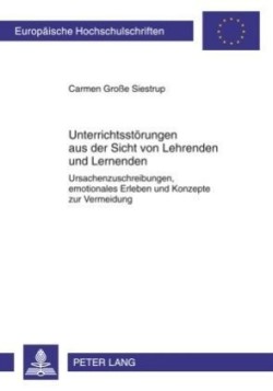 Unterrichtsstoerungen aus der Sicht von Lehrenden und Lernenden