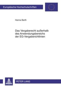 Das Vergaberecht Außerhalb Des Anwendungsbereichs Der Eg-Vergaberichtlinien