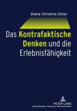 Kontrafaktische Denken Und Die Erlebnisfaehigkeit