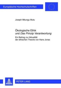 Oekologische Ethik Und «Das Prinzip Verantwortung»