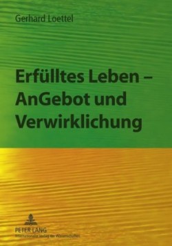 Erfuelltes Leben - Angebot Und Verwirklichung