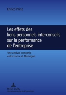 Les Effets Des Liens Personnels Interconseils Sur La Performance de l'Entreprise