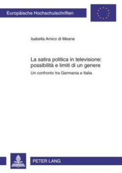 La Satira Politica in Televisione: Possibilità E Limiti Di Un Genere