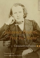 Johannes Brahms. «Free but Alone»