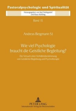 Wie Viel Psychologie Braucht Die Geistliche Begleitung?