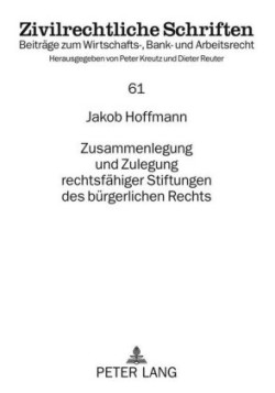 Zusammenlegung Und Zulegung Rechtsfaehiger Stiftungen Des Buergerlichen Rechts