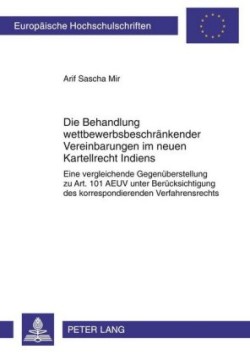 Die Behandlung Wettbewerbsbeschraenkender Vereinbarungen Im Neuen Kartellrecht Indiens