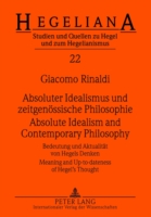 Absoluter Idealismus und zeitgenoessische Philosophie - Absolute Idealism and Contemporary Philosophy