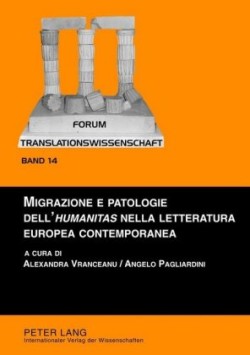 Migrazione E Patologie Dell'«humanitas» Nella Letteratura Europea Contemporanea