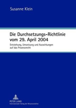 Die Durchsetzungs-Richtlinie Vom 29. April 2004