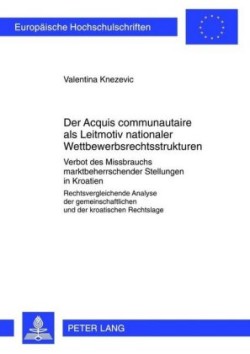 Der «Acquis Communautaire» ALS Leitmotiv Nationaler Wettbewerbsrechtsstrukturen