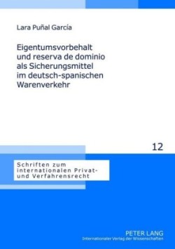 Eigentumsvorbehalt Und Reserva de Dominio ALS Sicherungsmittel Im Deutsch-Spanischen Warenverkehr