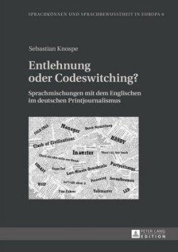 Entlehnung Oder Codeswitching? Sprachmischungen Mit Dem Englischen Im Deutschen Printjournalismus