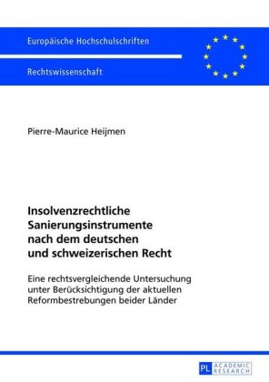 Insolvenzrechtliche Sanierungsinstrumente Nach Dem Deutschen Und Schweizerischen Recht