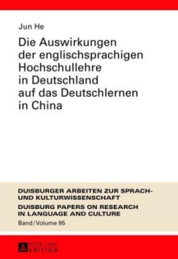 Auswirkungen Der Englischsprachigen Hochschullehre in Deutschland Auf Das Deutschlernen in China