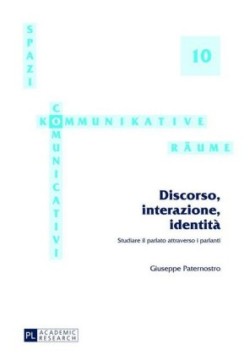 Discorso, Interazione, Identità Studiare Il Parlato Attraverso I Parlanti