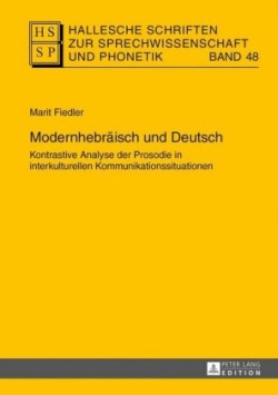 Modernhebraeisch und Deutsch Kontrastive Analyse der Prosodie in interkulturellen Kommunikationssituationen