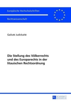 Stellung Des Voelkerrechts Und Des Europarechts in Der Litauischen Rechtsordnung