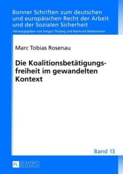 Die Koalitionsbetaetigungsfreiheit Im Gewandelten Kontext