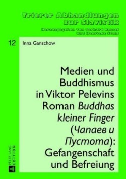 Medien Und Buddhismus in Viktor Pelevins Roman 