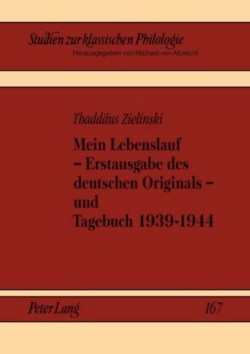 Mein Lebenslauf - Erstausgabe Des Deutschen Originals - Und Tagebuch 1939-1944