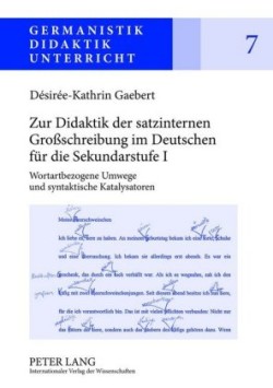 Zur Didaktik Der Satzinternen Großschreibung Im Deutschen Fuer Die Sekundarstufe I