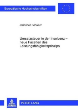 Umsatzsteuer in Der Insolvenz - Neue Facetten Des Leistungsfaehigkeitsprinzips