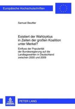 Existiert Der Wahlzyklus in Zeiten Der Großen Koalition Unter Merkel?