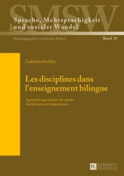 Les Disciplines Dans l'Enseignement Bilingue Apprentissage Integre Des Savoirs Disciplinaires Et Linguistiques