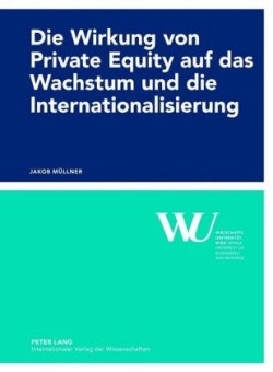 Wirkung Von Private Equity Auf Das Wachstum Und Die Internationalisierung