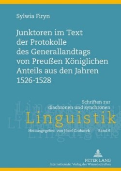 Junktoren Im Text Der Protokolle Des Generallandtags Von Preußen Koeniglichen Anteils Aus Den Jahren 1526-1528