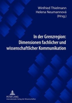 In der Grenzregion Dimensionen fachlicher und wissenschaftlicher Kommunikation