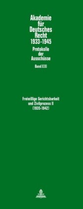 Freiwillige Gerichtsbarkeit Und Zivilprozess II- (1935-1942)