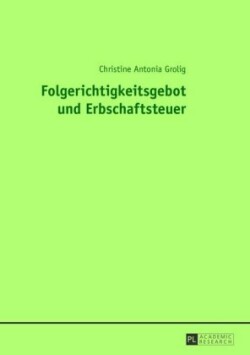 Folgerichtigkeitsgebot Und Erbschaftsteuer