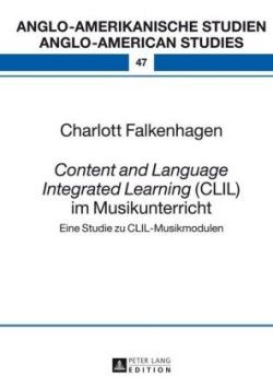 Content and Language Integrated Learning (CLIL) Im Musikunterricht