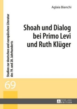 Shoah und Dialog bei Primo Levi und Ruth Klueger