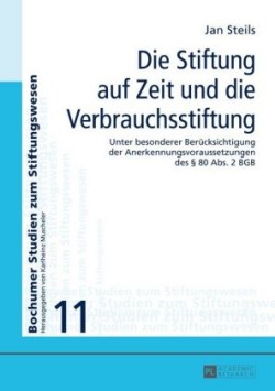 Stiftung auf Zeit und die Verbrauchsstiftung