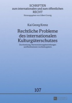 Rechtliche Probleme Des Internationalen Kulturgueterschutzes